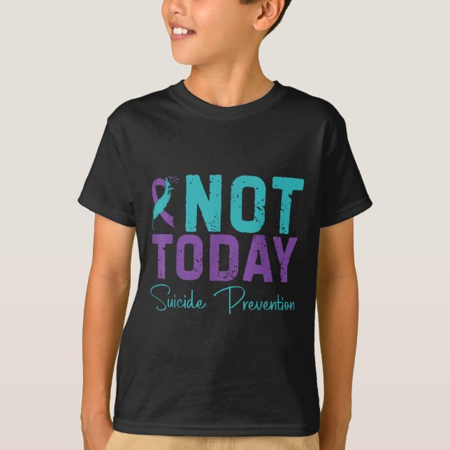 Camiseta Not Today Suicide Prevention  (Frente)