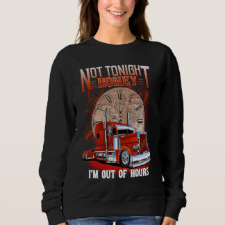 Camiseta Not Tonight Honey I'm Out Of Hours  Trucker's Wife