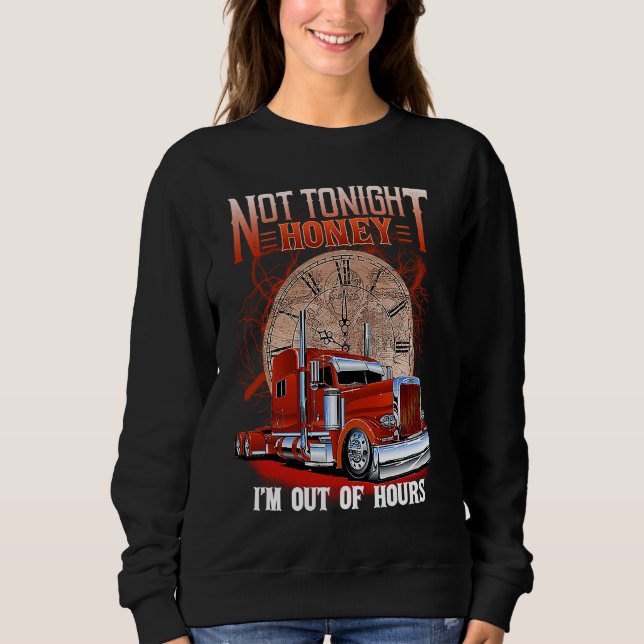 Camiseta Not Tonight Honey I'm Out Of Hours  Trucker's Wife (Frente)