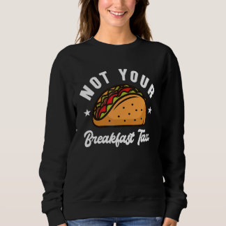 Camiseta Not Your Breakfast Taco 32