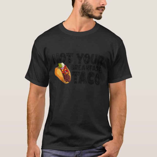 Camiseta Not Your Breakfast Taco 5 (Frente)