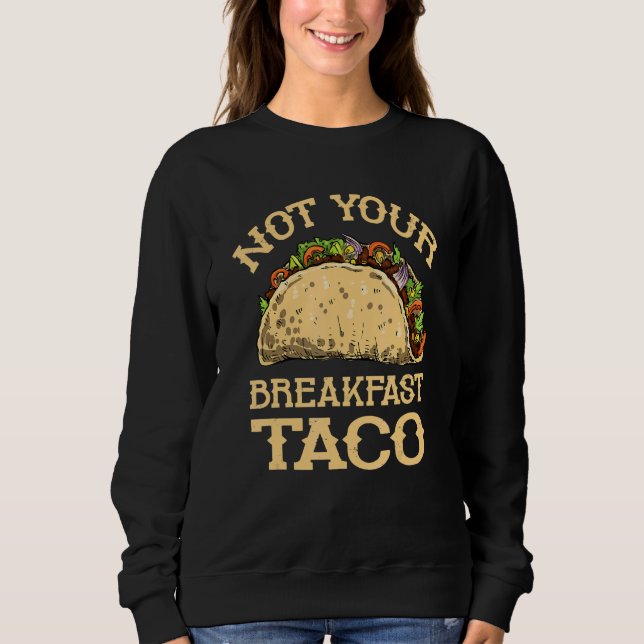 Camiseta Not Your Breakfast Taco   Taco Mexican Food   (Frente)