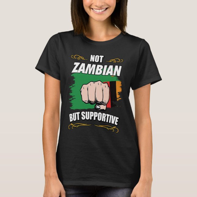 Camiseta Not Zambian But Supportive Travel Tourist Zambian  (Frente)