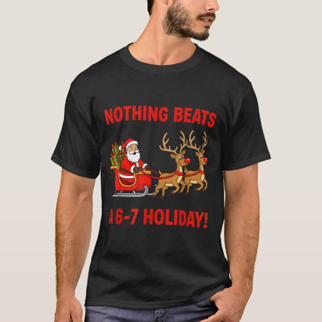 Camiseta Nothing Beats A 6-7 Holiday Christmas Brain Rot Gr (Frente)