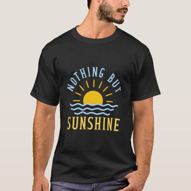 Camiseta Nothing But Sunshine Summer Vacation Bright Mornin (Frente)