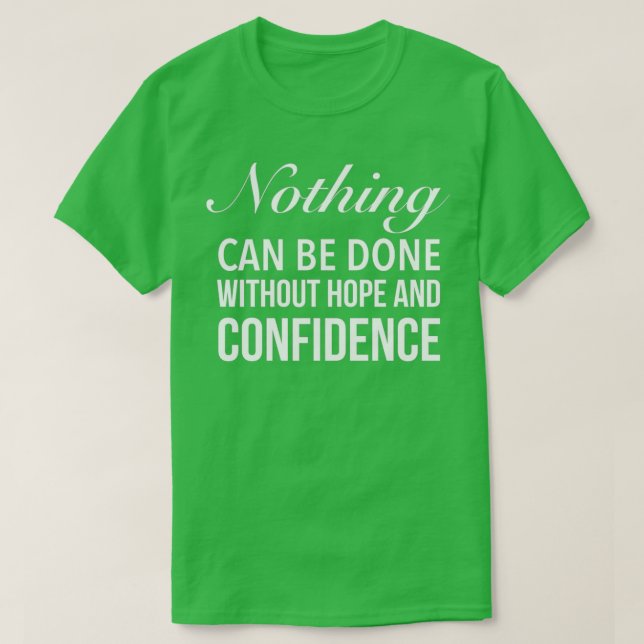Camiseta Nothing can be done without confidence Motivationa (Frente do Design)