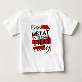 Camiseta nothing great ever came that easy