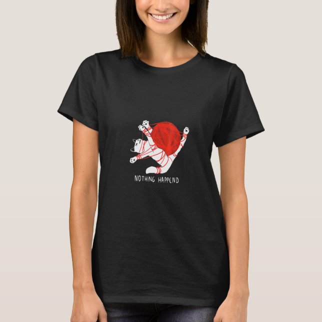 Camiseta Nothing Happend  Cute Kitty Cat With Red Ball Of Y (Frente)