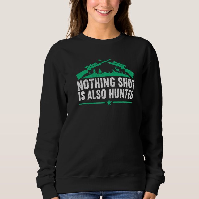 Camiseta Nothing shot is also hunted  Hunting Lover Funny H (Frente)