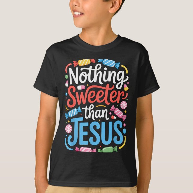 Camiseta Nothing Sweeter Than Jesus Faith Christian  (Frente)