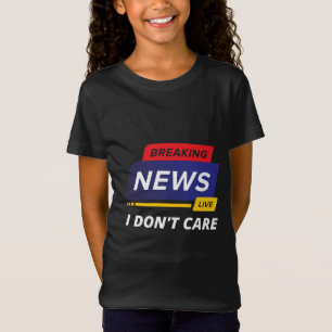 Camiseta Notícias de Última Hora Não Me Importo Engraçado