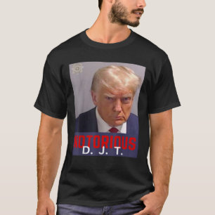 CAMISETA NOTORIOUS DJT TRUMP MUG SHOT 24 DE AGOSTO DE 2023 