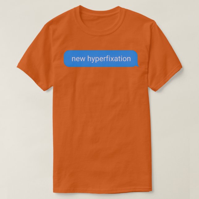 Camiseta Nova Hiperfixação que não é apenas uma coisa de TD (Frente do Design)