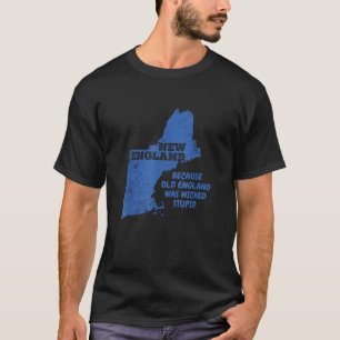 Camiseta Nova Inglaterra Porque A Velha Inglaterra Era Estú
