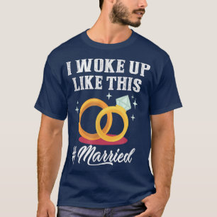 Camiseta Nova Mulher De Marido Nova Noiva Que Acordei Como 