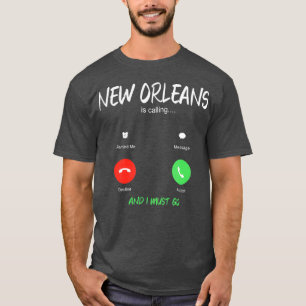 Camiseta Nova Orleans Está Ligando E Eu Preciso Ir Louisia