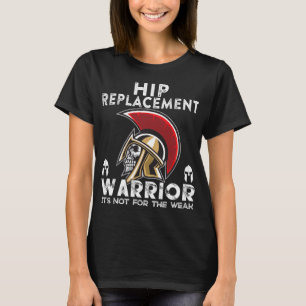 Camiseta Nova Prótese de Quadril Homens Mulheres Guerreiro