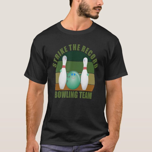 Camiseta Novelty Funny Ten Pin Bowlers Team Strike the Reco (Frente)
