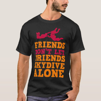 Camiseta Novidade Não Deixando Amigos Skydive Sozinhos Pun