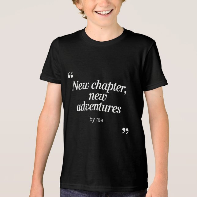 Camiseta Novo capítulo, Design de novas aventuras por mim (Frente)
