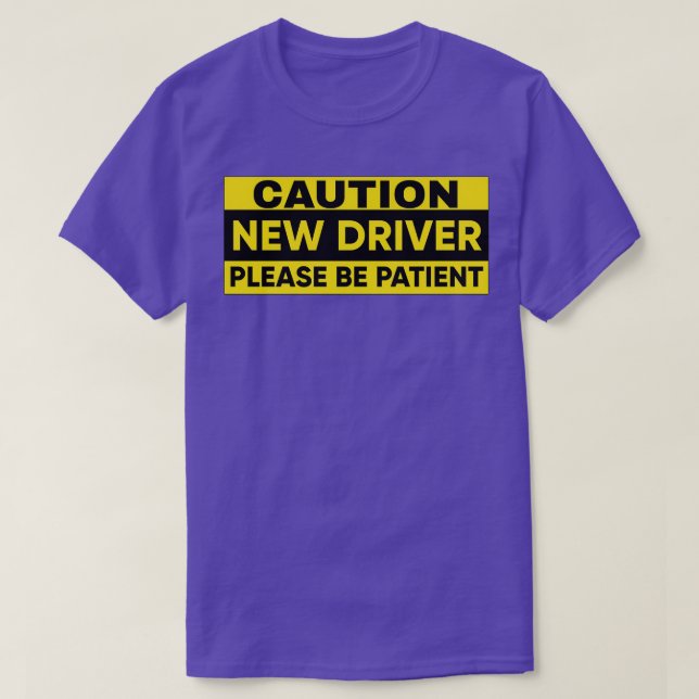 Camiseta Novo driver, por favor, seja paciente (Frente do Design)