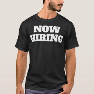 Camiseta Now Hiring Humorous Work Boss Premium 