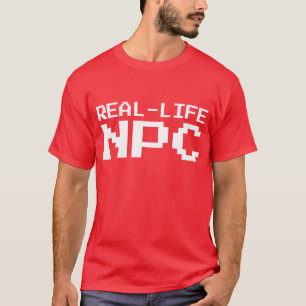 Camiseta NPC da vida real