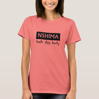 Camiseta nshima construiu este corpo