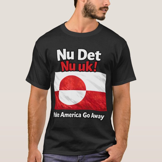 Camiseta Nu Det Nu uk! Make America Go Away Greenland flag (Frente)