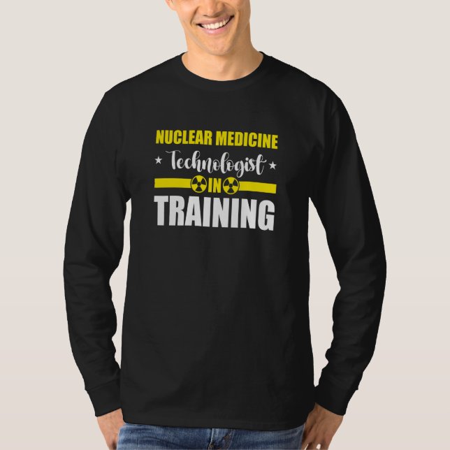 Camiseta Nuc Med Tech Nuclear Medicine Technologist (Frente)