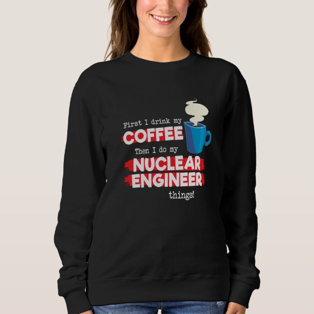 Camiseta Nuclear Engineer & Coffee  Appreciation Saying (Frente)