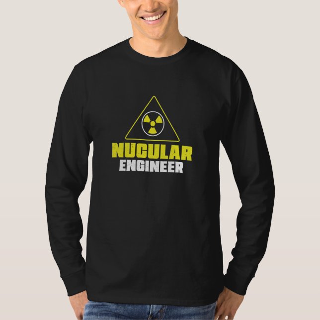 Camiseta Nuclear Engineer Nucular Engineer Radiation (Frente)