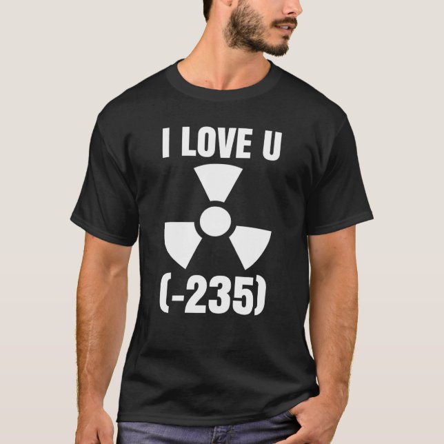 Camiseta Nuclear Engineering Medicine I love Uranium 235 (Frente)