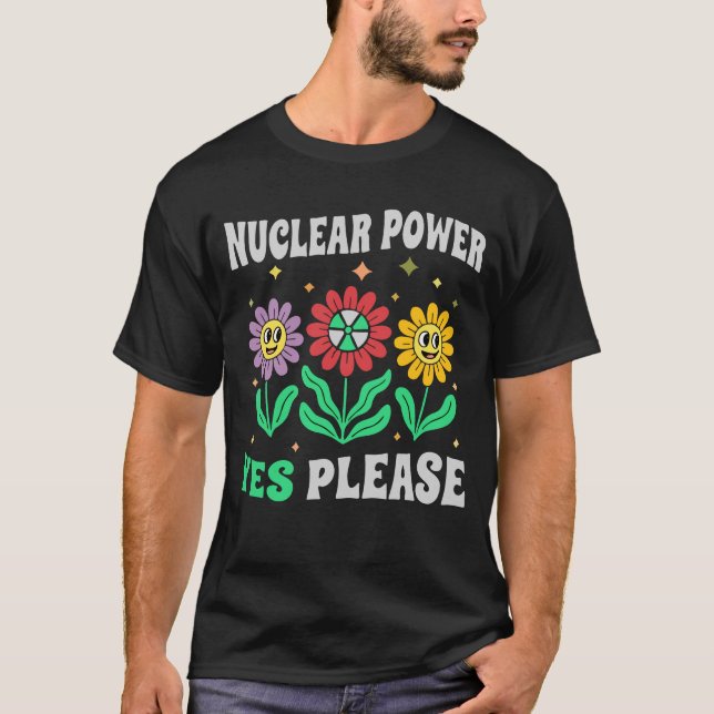 Camiseta Nuclear power yes please smiling flowers (Frente)