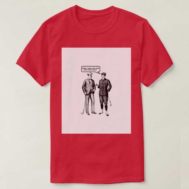 Camiseta Nudge nudge wink wink (Frente do Design)