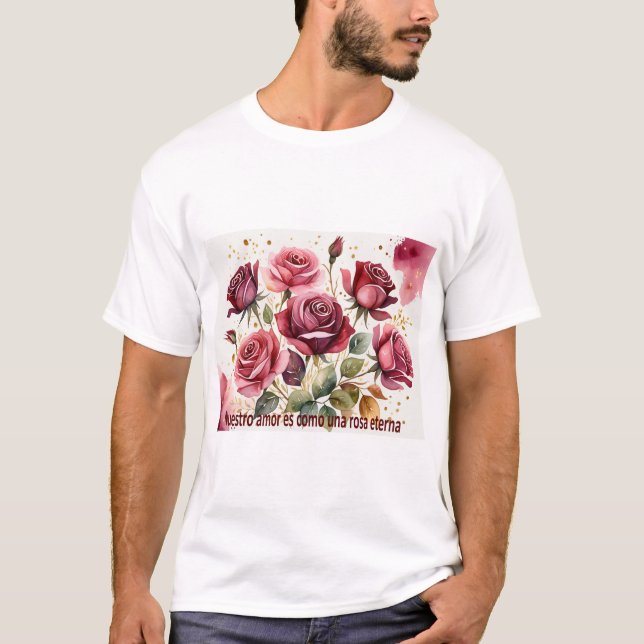 Camiseta 'Nuestro amor es como una rosa eterna (Frente)