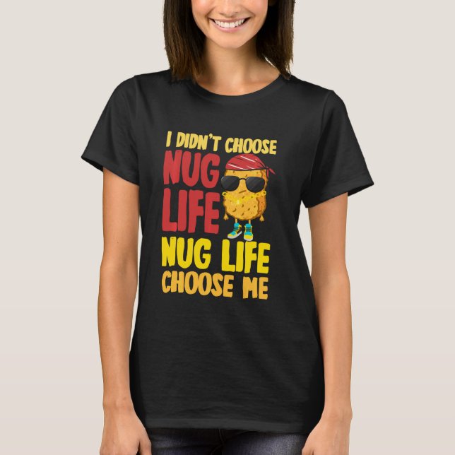 Camiseta Nug Life Chicken Nugget (Frente)