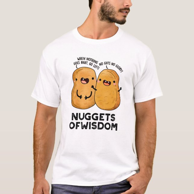 Camiseta Nuggets De Comida Engraçado Sabedoria (Frente)