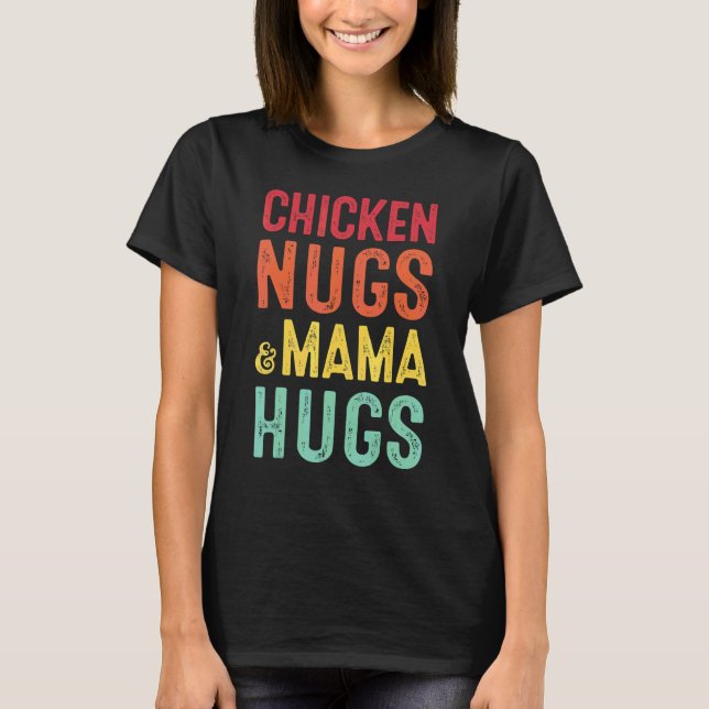 Camiseta Nuggets de Frango & Abraços da Mamãe  Nugget  Dia  (Frente)