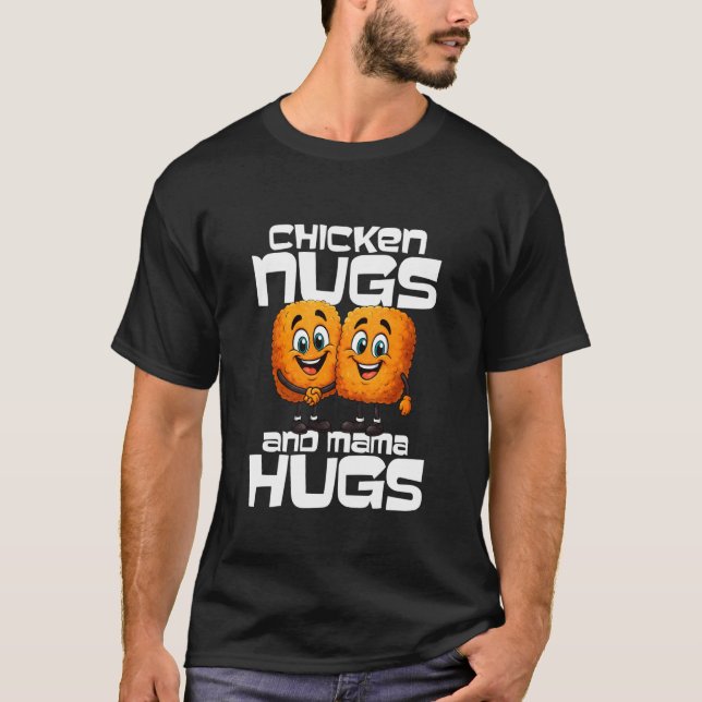 Camiseta Nuggets De Frango E Abraços Da Mamãe (Frente)