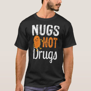 Camiseta Nuggets de Frango Engraçados - Nugs Não São Drogas