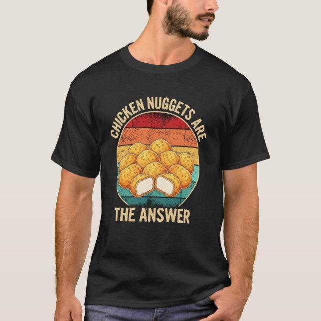 Camiseta Nuggets de Frango são a Resposta Fã de Comida Rápi (Frente)