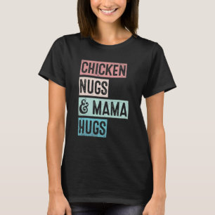 Camiseta Nugs And Hugs Frango Nugs E Abraços Da Mamãe  Mot 