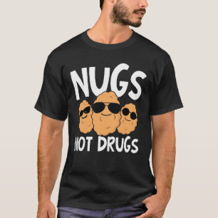 Camiseta Nugs Not Drugs - Chicken Nuggets