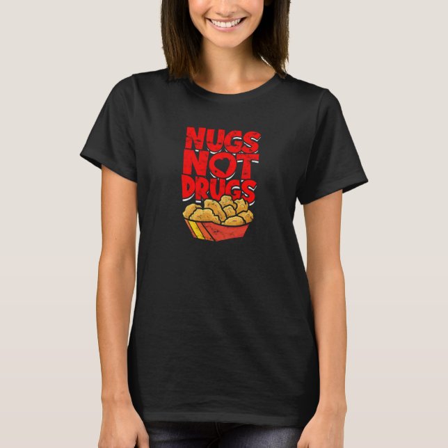 Camiseta Nugs not drugs - fried chicken (Frente)