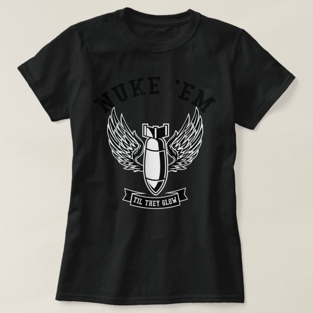 Camiseta Nuke 'Em Til Eles Brilham (Frente do Design)