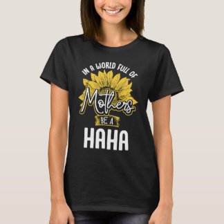 Camiseta Num Cheio mundial, as mães são um Haha