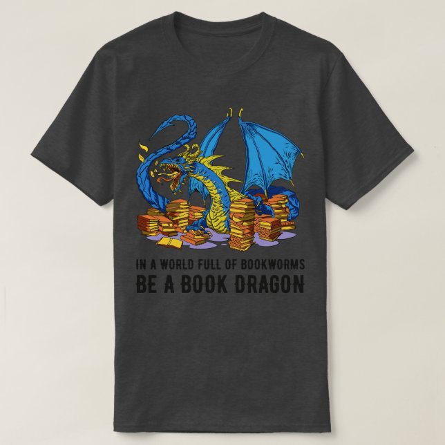Camiseta Num Cheio Mundial De Bookworms Seja Um Dragão De L (Frente do Design)