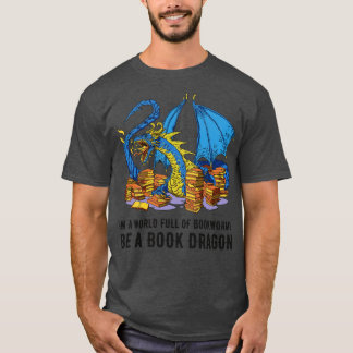 Camiseta Num Cheio Mundial De Bookworms Seja Um Dragão De L
