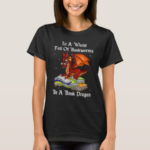 Camiseta Num Cheio Mundial De Bookworms Seja Um Dragão De L